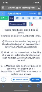 Maddie rolled a six-sided dice 50 times.It landed on an even n... | Filo