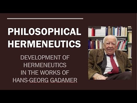 PHILOSOPHICAL HERMENEUTICS: Hans-Georg Gadamer (Part 4)