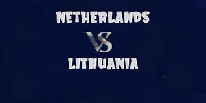 Netherlands vs Lithuania ~ Highlights & Goals