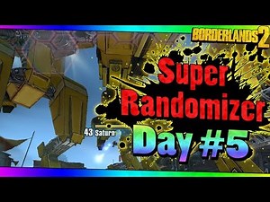 Borderlands 2 | Super Randomizer | Day #5