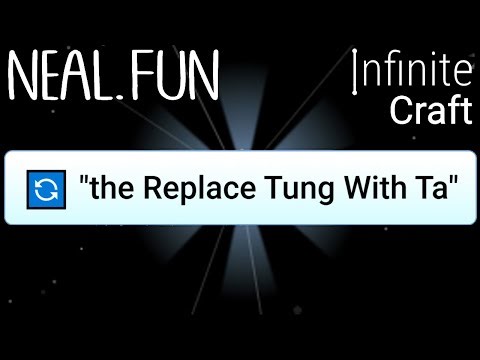 How to Make "the Replace with Tung with Ta" in Infinite Craft | "the Replace with Tung with Ta"