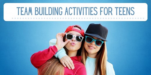 11 Creative Team Building Activities for Teens