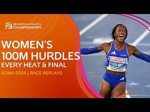 French Dominance! 🇫🇷 EVERY Heat & Final of the Women’s 100m Hurdles | Roma 2024