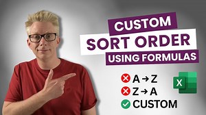 Custom Sorting with Excel formulas : Taking SORTBY to the next level
