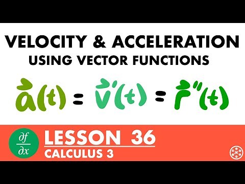 Velocity & Acceleration Using Vector-Valued Functions | Calculus 3 Lesson 36 - JK Math
