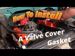 How to Install a Valve Cover Gasket