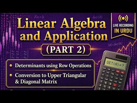 🌿(PART 2) Linear Algebra Made Easy | Determinants :Row Reduction to Upper Triangular Matrix 🌿