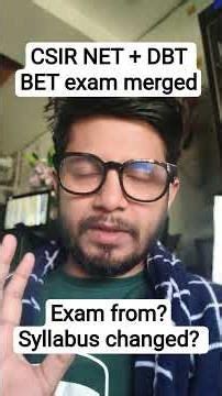 CSIR NET DBT BET exams merged | Next CSIR NET life science exam on new 14 unit syllabus