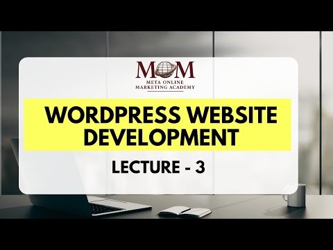 Wordpress Lecture 3 | MOM ACADEMY HISAR | FREE COURSE