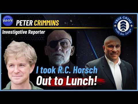 R.C. Horsch: The Interview 12 Years Before the Philadelphia Crime Investigation | Peter Crimmins