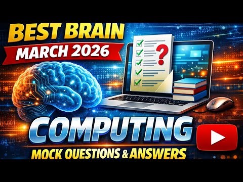 Best Brain March 2026 Computing Mock - Questions and Answers 📘