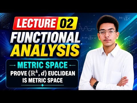 Functional Analysis| Lecture 02 | R^k Euclidean space is a Metric space| #education 
