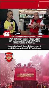 Trajano and João Castelo-Branco talk about the Arsenal fans' celebration after winning the title ...