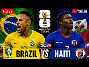 FIFA 2026 LIVE | Brazil VS Haiti LIVE | Group C | Philadelphia Stadium LIVE | Football | US | N18G