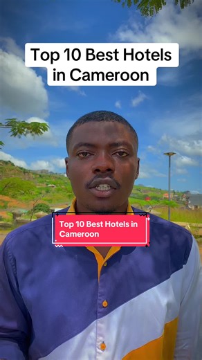 Top 10 Best Hotels in Cameroon