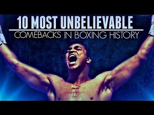 10 Most Unbelievable Boxing Comebacks HD