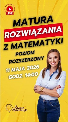 🔴 Zapraszam Was na wspólne rozwiązywanie matury rozszerzonej z matematyki 2026!