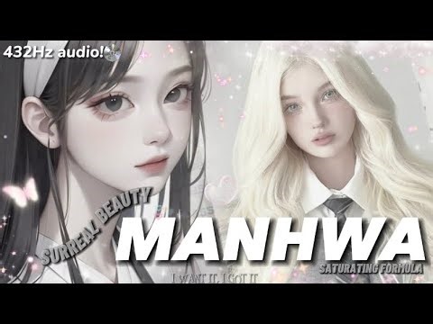 432Hz | MANHWA; Surreal Beauty! SATURATING FORMULA.