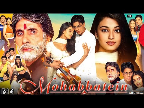 Mohabbatein Movie 2000 | Shah Rukh Khan, Amitabh Bachchan | Full Story Breakdown & Review