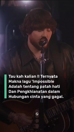 Makna Dalam Lagu 'Impossible' oleh James Arthur