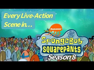 SpongeBob - Every Live Action Scene (Season 8)