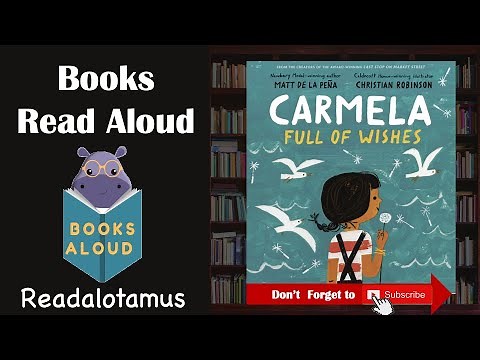 Carmela Full of Wishes by Matt De La Peña Illustrated by Christian Robinson Read Aloud Read Along