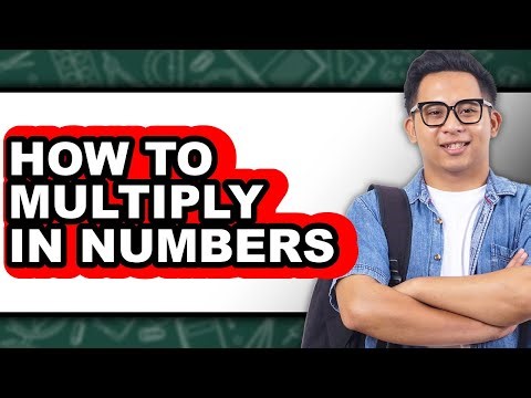 How to Multiply in Numbers (full Guide)