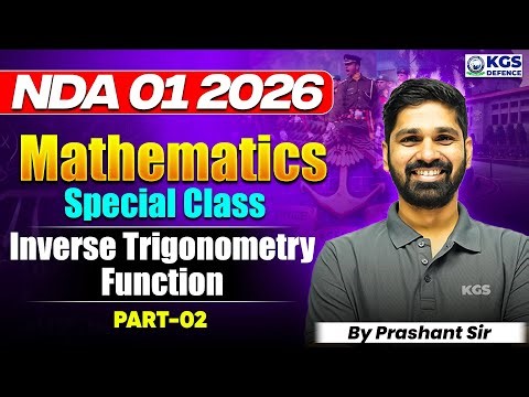 NDA 01 2026 Mathematics Imp. Class | NDA Inverse Trigonometry Function | Prashant Sir | KGS Defence