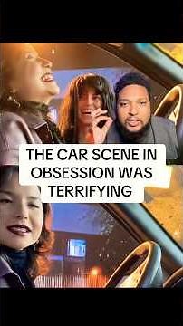 THE CAR SCENE IN OBSESSION WAS TERRIFYING
