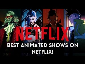 Top 10 Must-Watch Netflix Animated Shows: Binge-Worthy Animation Gems!