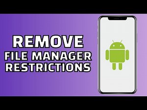 How to Remove Android Restrictions in File Manager