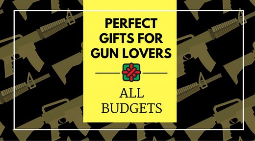 Best Gifts for Gun Lovers [$25, $50, $100 ]