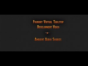 Foundry Virtual Tabletop - Ambient Audio Sources