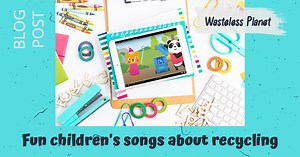 Fun children’s songs about recycling