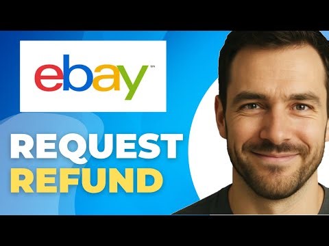 How to Request a Refund on eBay Buyer’s Guide