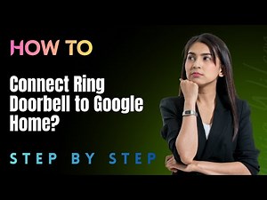 How to Connect Ring Doorbell to Google Home? - Full Guide