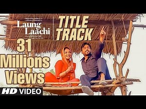 Laung Laachi | Ammy Virk, Neeru Bajwa| New punjabi song 2018