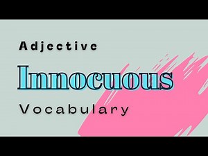 What is the meaning of Innocuous?