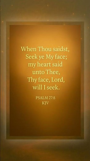 🌿 Psalm 27 : 8-9 (KJV) | Thy Face, Lord, Will I Seek