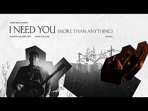 Jesus Culture - I Need You (More Than Anything) (feat. Chris McClarney) (Live) [Audio]