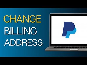 How to Change Your Billing Address on PayPal