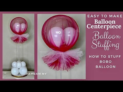 Easy to make Bobo Balloon Centerpiece/How to stuff your Bobo Balloon