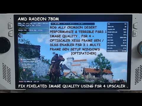 Fix Crimson Desert Poor Image Quality Using FSR 4 | Rog Ally Optiscaler XeFG / DLSS Enabler FSR MFG