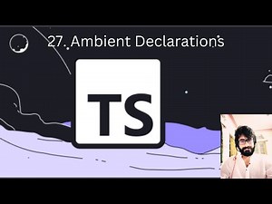 27. TYPESCRIPT : Ambient Declarations