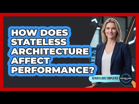 How Does Stateless Architecture Affect Performance?