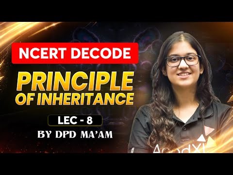 Principles of Inheritance & Variation 8 for NEET 2026 | NCERT Decode