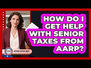 How Do I Get Help With Senior Taxes From AARP?