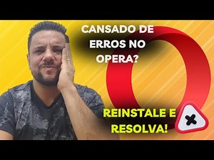 Tired of OPERA BROWSER Errors? 😩 Reinstall and Solve Once and For All on Your PC and NOTEBOOK!