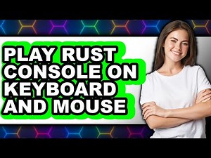How to Play Rust Console on Keyboard and Mouse (New 2025)