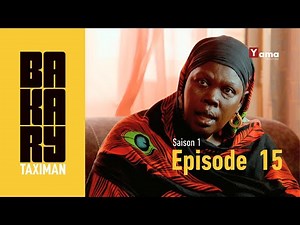 Série - BAKARY TAXIMAN - Saison 1 - Episode 15